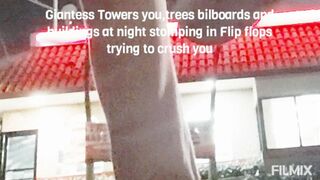 Clips 4 Sale - Giantess Towers ovet you, trees bilboards and buildings at night stomping in Flip flops trying to crush you