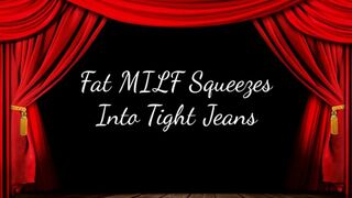 Clips 4 Sale - Fat MILF Squeezes into Tight Jeans
