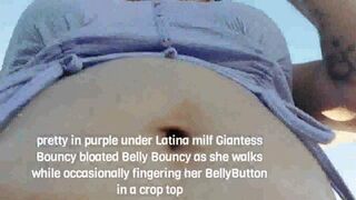 pretty in purple under Latina milf Giantess Bouncy bloated Belly Bouncy as she walks while occasionally fingering her BellyButton in a crop top mov