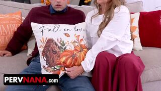 Perv Step Nana Seduces Her Big Dick Stepgrandson On Thanksgiving - MYLF Step Mom Step Son Threesome