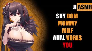 Shy Dom Mommy Anal Vores YOU [asmr]