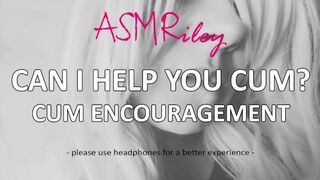 EroticAudio - Can I Help You Cum? Cum Encouragement ASMR| ASMRiley