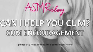 EroticAudio - Can I Help You Cum? Cum Encouragement ASMR| ASMRiley