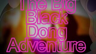 The Big Black Dong Adventure